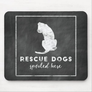 Rescue Dogs Spoiled Here Vintage Chalkboard Mouse Pad