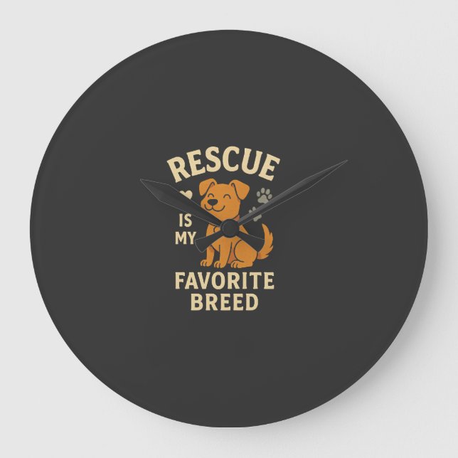 Rescue Is My Favourite Breed Large Clock (Front)