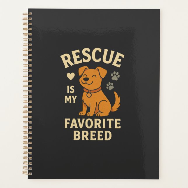 Rescue Is My Favourite Breed Planner (Front)