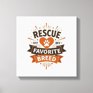 Rescue Is My Favourite Breed Vintage Dog Adoption  Canvas Print