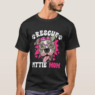 Rescue Pittie Mom Pitbull Rescue Pitbull Adoption T-Shirt