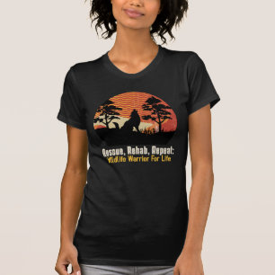Rescue, Rehab, Repeat: Wildlife Warrior For Life T-Shirt