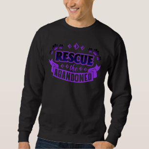 Rescue The Abandoned Animal Shelter Saving Animals Sweatshirt