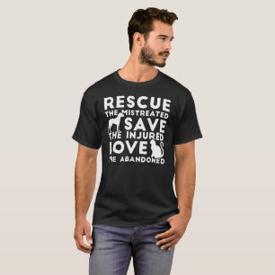 Rescue The Mistreated Save Love The Injured The Ab T-Shirt