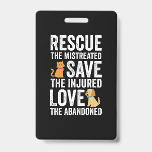 Rescue The Mistreated Save The Injured Love The Ab Badge