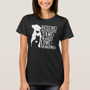 Rescue The Mistreated Save The Injured Love The Ab T-Shirt