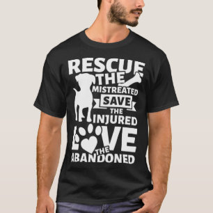Rescue the mistreated save the injured pets americ T-Shirt
