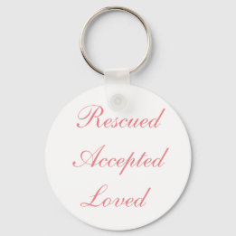 Rescued Accepted Loved Button Keychain
