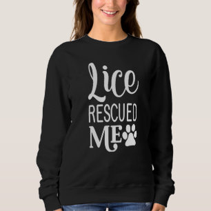 Rescued Animals Animal Rescue Save Dogs Cats 26 Sweatshirt