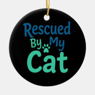 Rescued by My Cat Ceramic Ornament