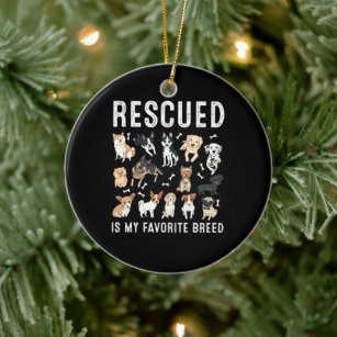 Rescued Is My Favorite Breed Cute Rescue Dogs Ceramic Ornament