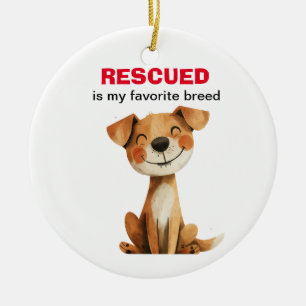 Rescued is my favorite breed dog design ceramic ornament