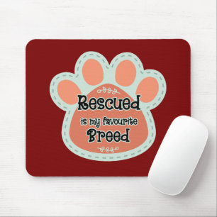 Rescued Is My Favorite Breed Dog Paw Print Mouse Pad