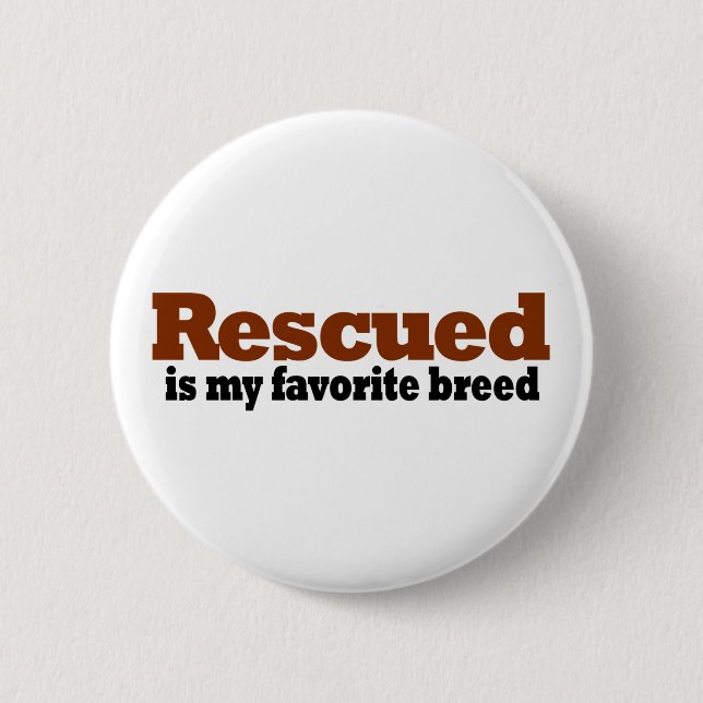 Rescued Is My Favourite Breed 2 Inch Round Button (Front)