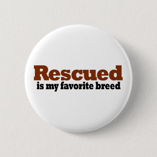 Rescued Is My Favourite Breed 2 Inch Round Button