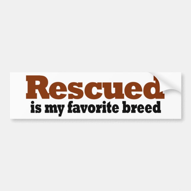 Rescued Is My Favourite Breed Bumper Sticker (Front)