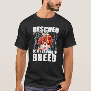 Rescued Is My Favourite Breed Cats Dogs Animal Rig T-Shirt