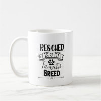Rescued is my Favourite Breed