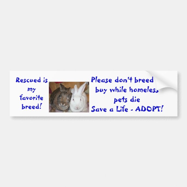 Rescued is my favourite breed don't breed or bumper sticker (Front)