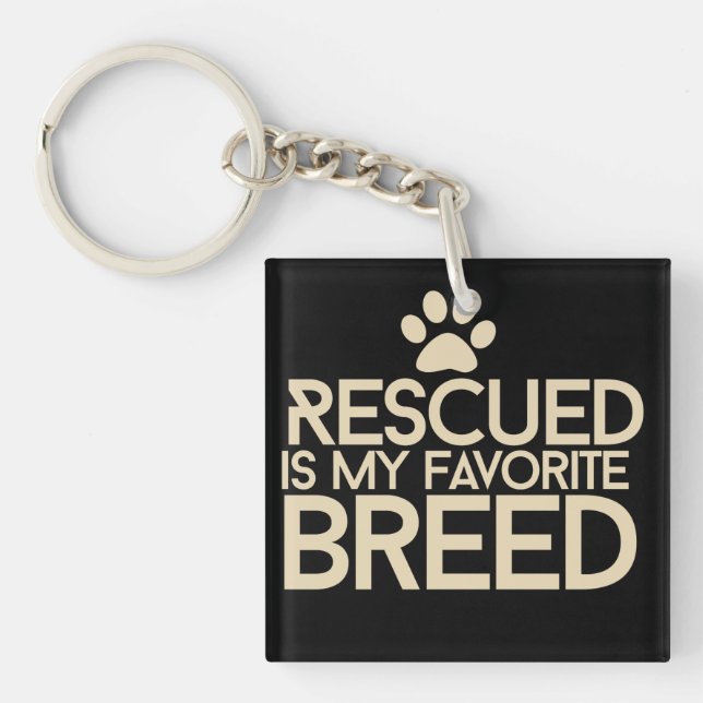 Rescued is my favourite breed keychain (Front)