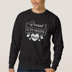 Rescued Is My Favourite Breed Sweatshirt