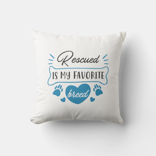 Rescued Is My Favourite Breed Throw Pillow (Front)