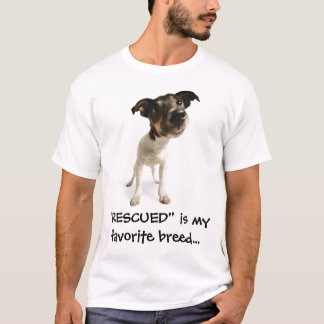 "RESCUED" is my favourite breed...TSHIRT T-Shirt