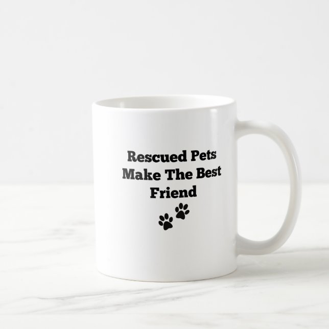 Rescued Pets  Make The Best Friend Coffee Mug (Right)