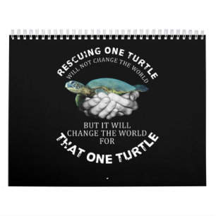 Rescuing One Turtle Will Not Change The World Calendar