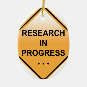 Research In progress Sign Ceramic Ornament