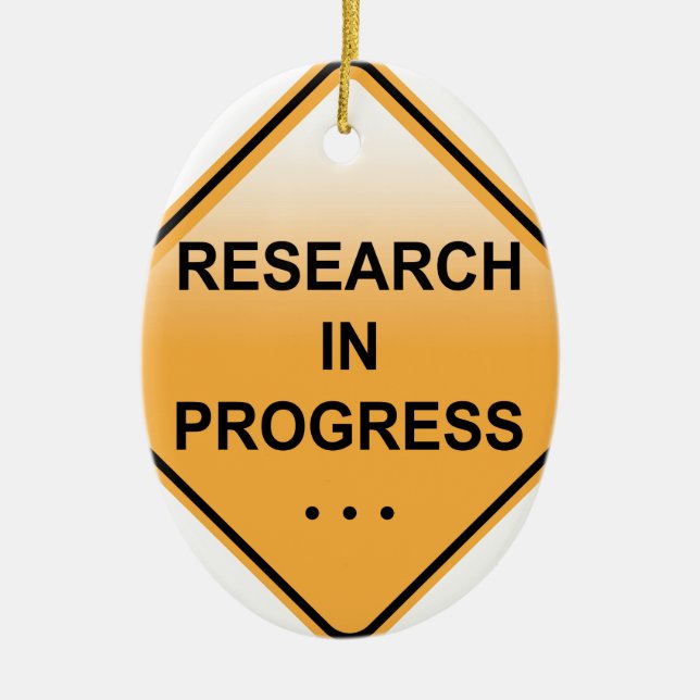 Research In progress Sign Ceramic Ornament (Front)