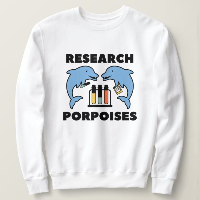 Research Porpoises Sweatshirt (Design Front)