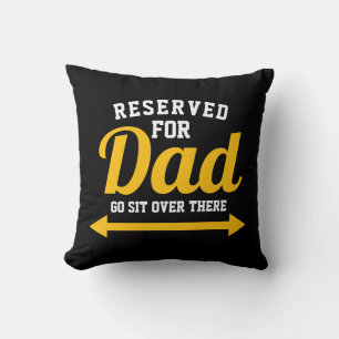 Reserved for Dad Funny Father Throw Pillow