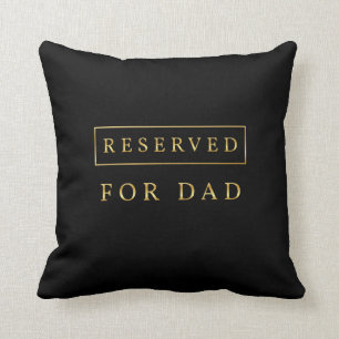 Reserved For Dad Throw Pillow