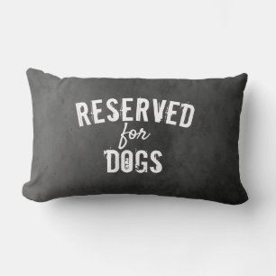 reserved for dogs quote pillow distressed grey