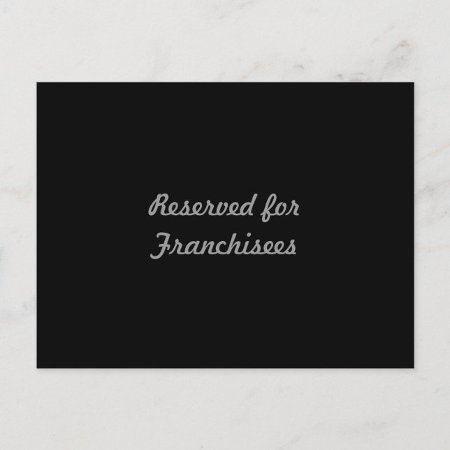Reserved for Franchisees Postcard (Front)