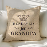 Reserved For Grandpa Funny Personalized Monogram Throw Pillow<br><div class="desc">Beautiful modern decorative accent throw pillow. Perfect for the couch or the bed. Cute home decor for any room. Choose your own shape: square,  rectangle,  lumbar or round.</div>
