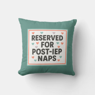 Reserved for Post-IEP Naps Inclusion Throw Pillow