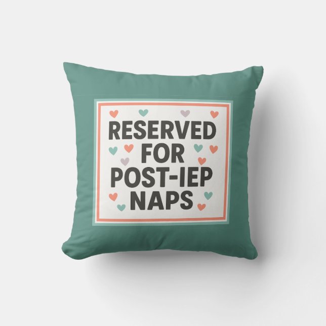 Reserved for Post-IEP Naps | Inclusion Throw Pillow (Front)