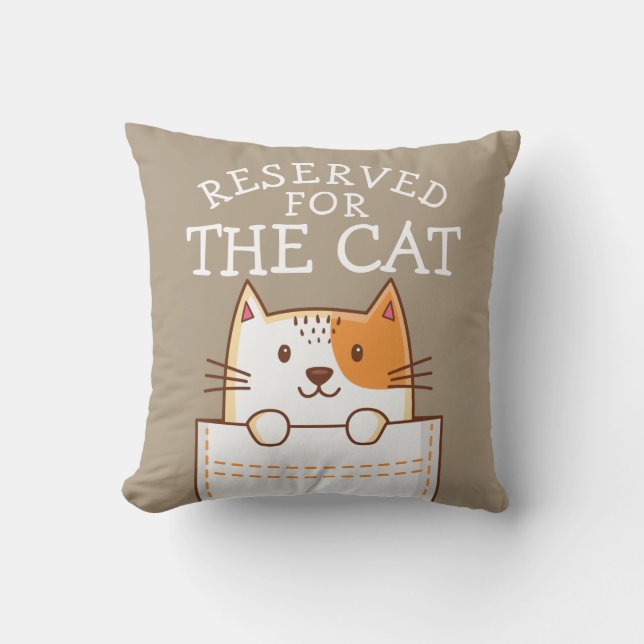 Reserved For The Cat Throw Pillow (Front)