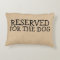 Reserved For The Dog