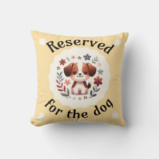 Reserved For The Dog Pillow