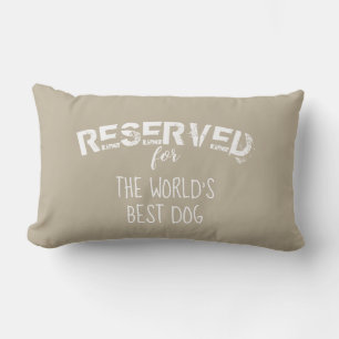 reserved for the dog quote pillow beige and white