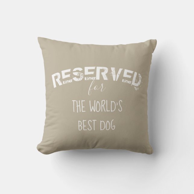 reserved for the dog quote pillow beige and white (Front)