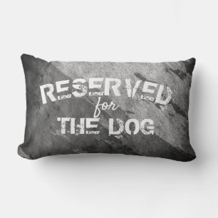 reserved for the dog quote pillow distressed grey