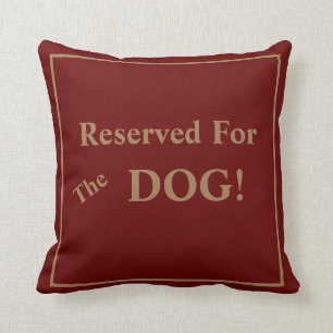 Reserved For The Dog Throw Pillow