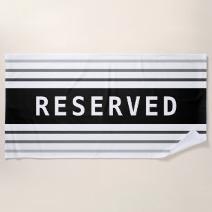 RESERVED, White Text, Black & Grey Stripes Beach Towel