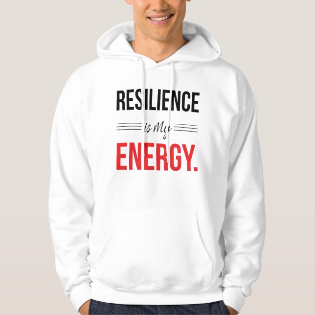 Resilience Is My Energy Motivational Hoodie (Front)