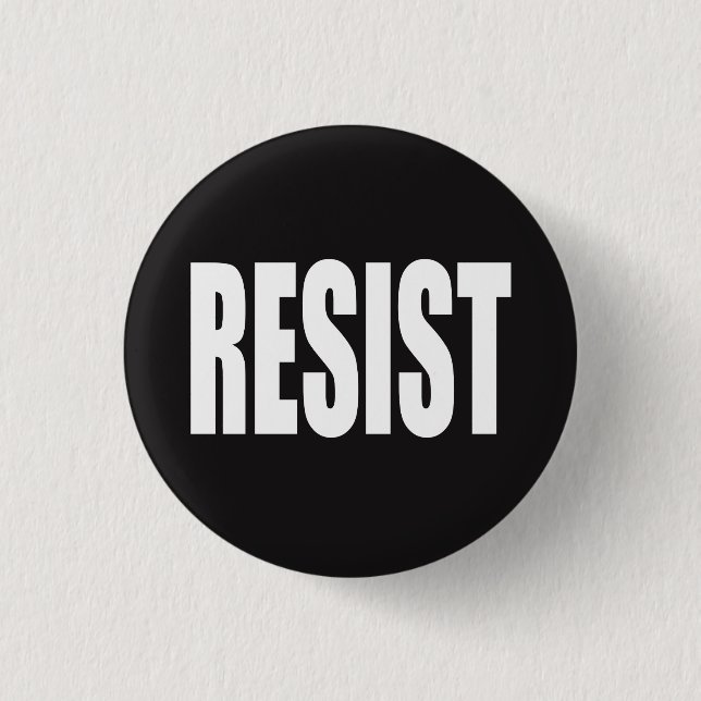 "RESIST" 1 INCH ROUND BUTTON (Front)