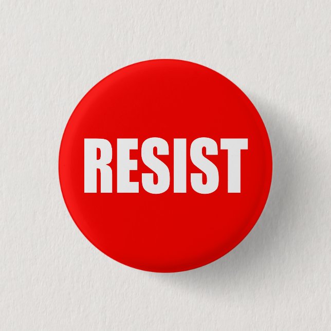 "RESIST" 1 INCH ROUND BUTTON (Front)